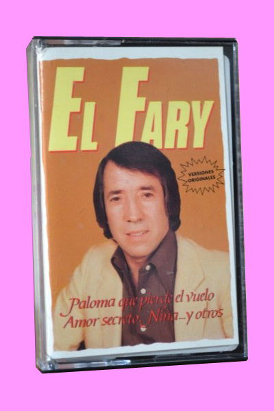 EL FARY. Paloma que pierde el vuelo, Amor secreto, Nia... y otros. Versiones originales